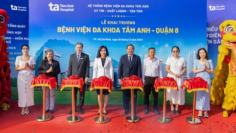 Hệ thống Bệnh viện Đa khoa Tâm Anh khai trương bệnh viện đa khoa hiện đại tại Quận 8, TP.HCM