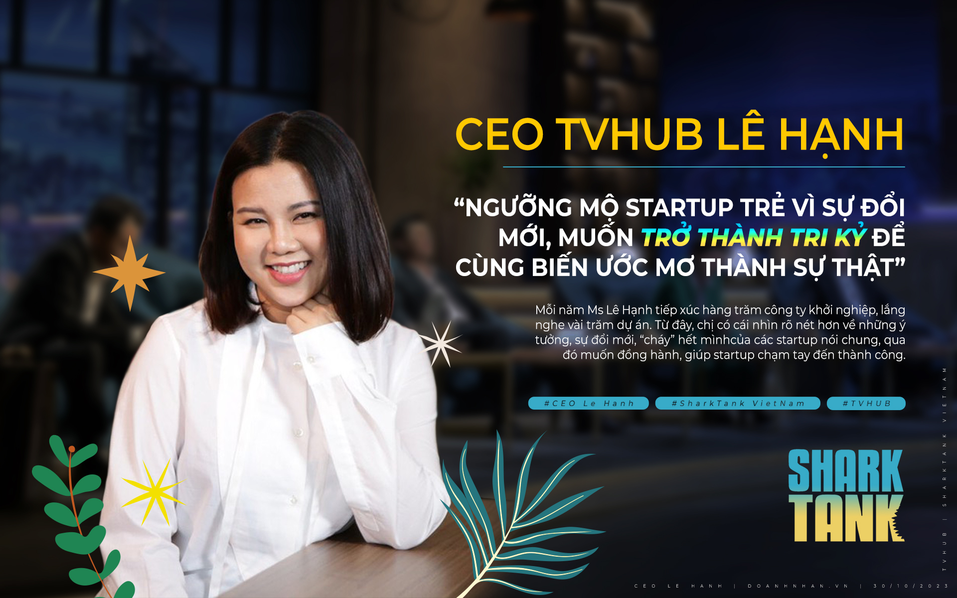 “B&#224; chủ” của Shark Tank Việt Nam L&#234; Hạnh: “Ngưỡng mộ startup trẻ v&#236; sự đổi mới, muốn trở th&#224;nh tri kỷ để c&#249;ng biến ước mơ th&#224;nh sự thật” - Ảnh 1