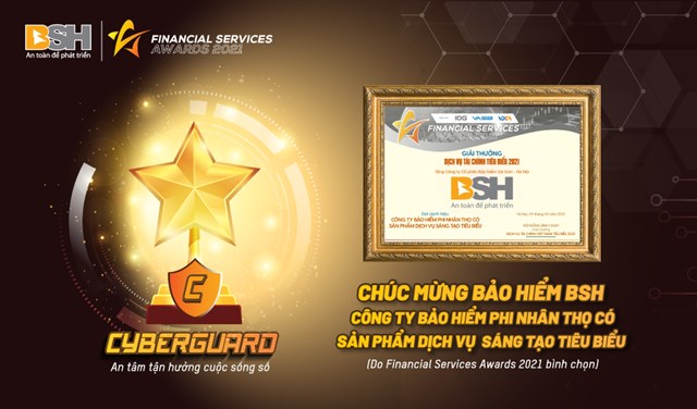 Bảo hiểm rủi ro kh&ocirc;ng gian mạng Cyberguard của BSH đ&atilde; xuất sắc nhận giải thưởng &ldquo;Sản phẩm Dịch vụ S&aacute;ng tạo ti&ecirc;u biểu&rdquo; trong khu&ocirc;n khổ Giải thưởng Dịch vụ T&agrave;i ch&iacute;nh ti&ecirc;u biểu - Financial Service Awards (FSA). &nbsp;