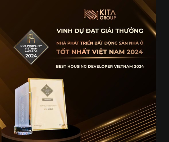 Những giải thưởng mang gi&aacute; trị niềm tin đối với h&agrave;nh tr&igrave;nh 10 năm của KITA Group trong lĩnh vực Bất động sản &nbsp;