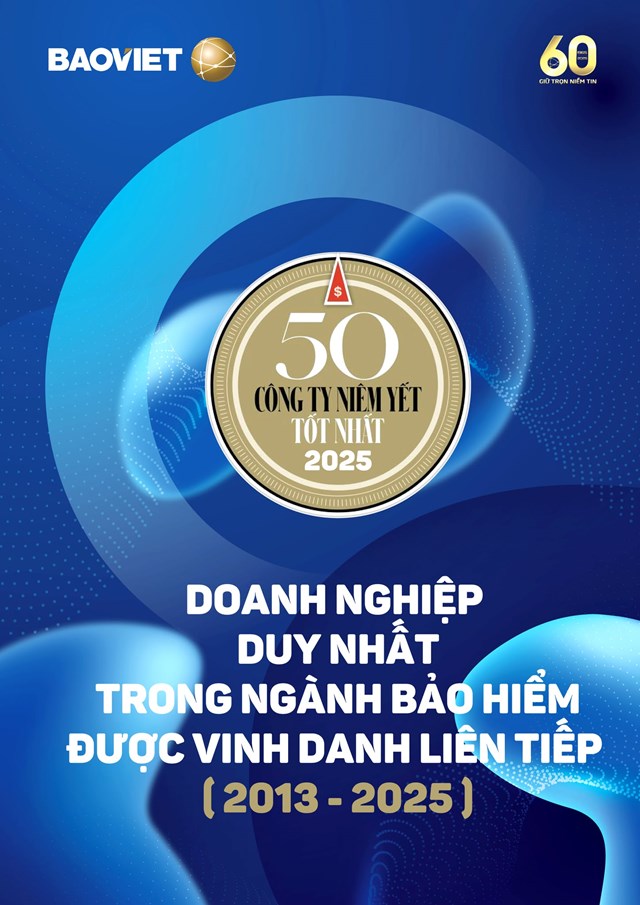 Bảo Việt – Doanh nghiệp bảo hiểm duy nhất được vinh danh li&#234;n tiếp trong &#39;Danh s&#225;ch 50 c&#244;ng ty ni&#234;m yết tốt nhất Việt Nam&#39; (2013-2025) - Ảnh 1